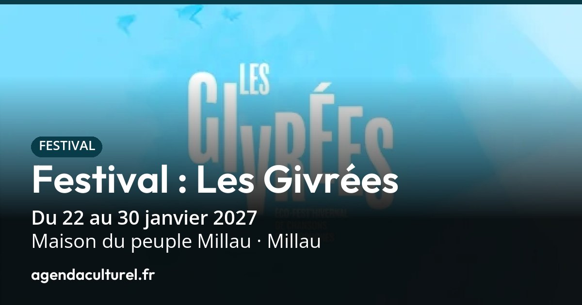 Festival Les Givrées à Millau du 22 au 30 janv. 2027