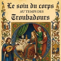 Exposition : le soin du corps au temps des troubadours
