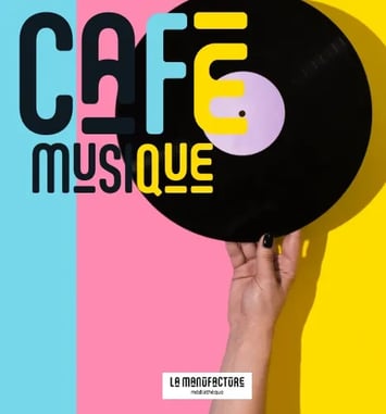 Café Musique à la Manufacture
