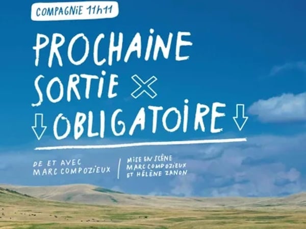Théâtre - Prochaine sortie obligatoire